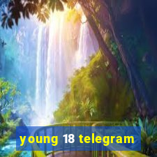 young 18 telegram